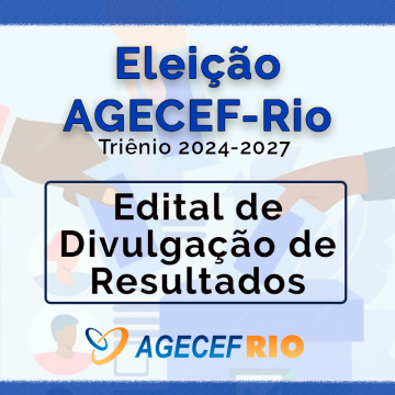 Edital de Divulgação de Resultados - Eleição AGECEF-Rio 2024