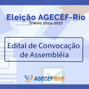 Edital de Convocação de Assembléia - Eleição AGECEF-Rio 2024
